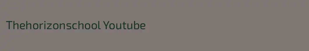 Thehorizonschool Youtube